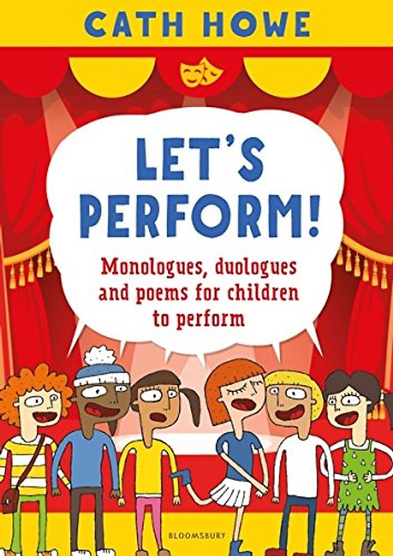 Let’s Perform!: Monologues, duologues and poems for children to perform