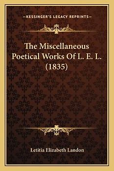 The Miscellaneous Poetical Works Of L. E. L. (1835)