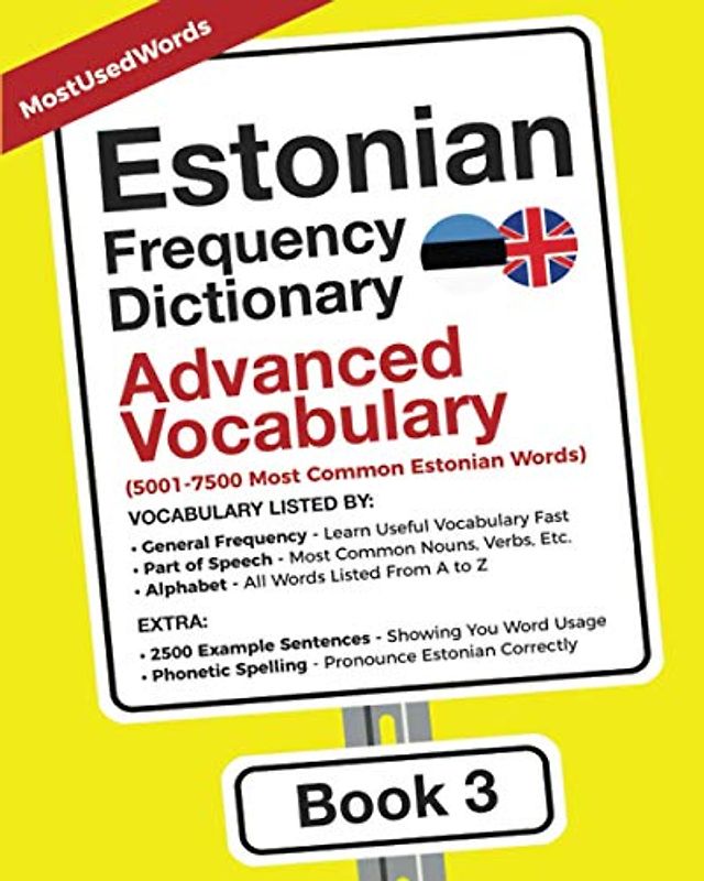 Estonian Frequency Dictionary - Advanced Vocabulary: 5001-7500 Most Common Estonian Words (Learn Estonian With The Estonian Frequency Dictionaries, Band 3)