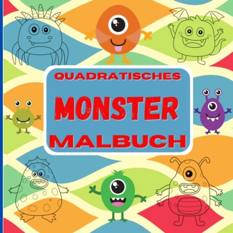 quadratisches MONSTER MALBUCH: handliches Format mit 25 schrecklich-süßen Monstermotiven auf 50 Seiten für Kinder ab 3 Jahren