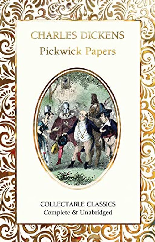 The Pickwick Papers (Flame Tree Collectable Classics)