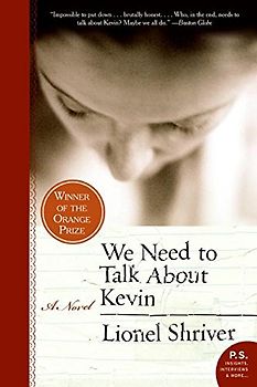 We Need to Talk About Kevin: A Novel (P.S.) - Lionel Shriver