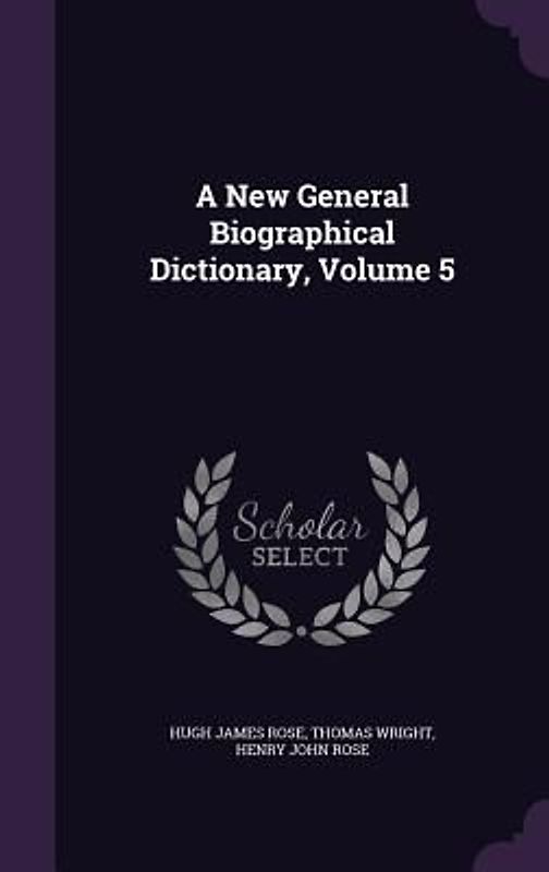 A New General Biographical Dictionary, Volume 5