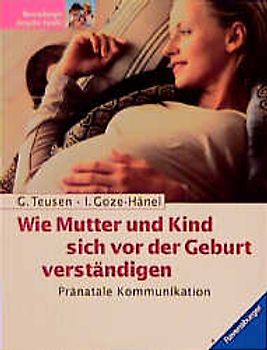 Wie Mutter und Kind sich vor der Geburt verständigen