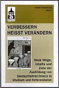 Verbessern heisst verändern