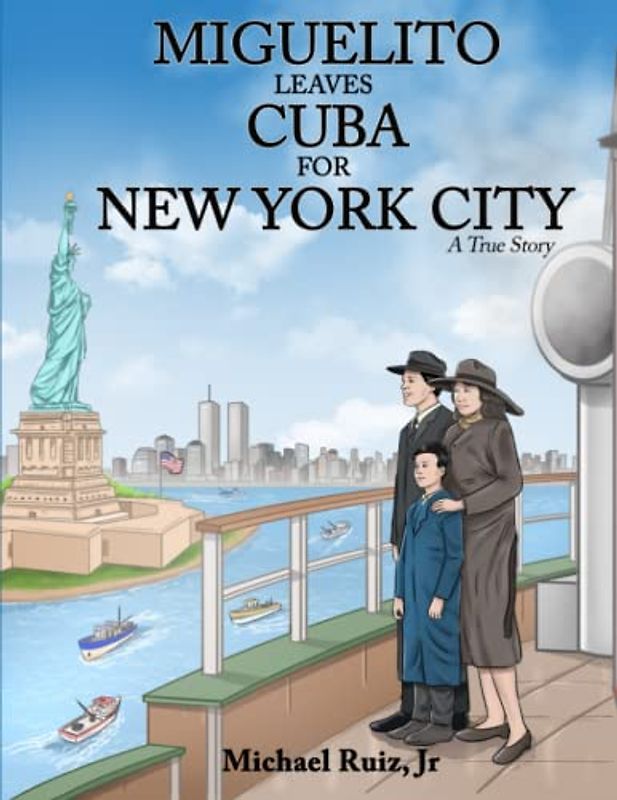Miguelito Leaves Cuba For New York City: A True Story