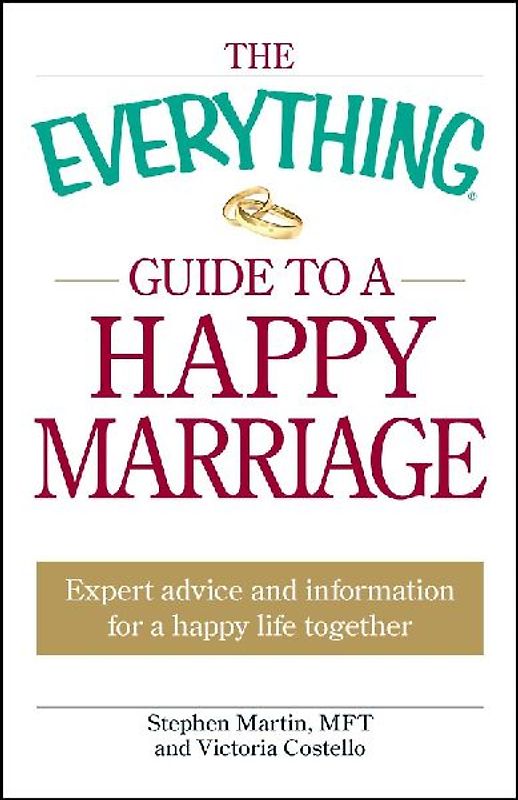 The Everything Guide to a Happy Marriage