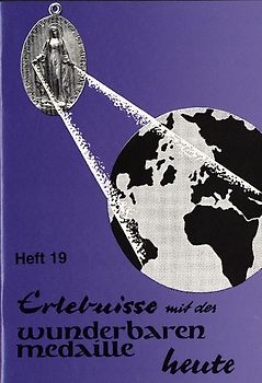 Erlebnisse mit der wunderbaren Medaille heute. Heft 19