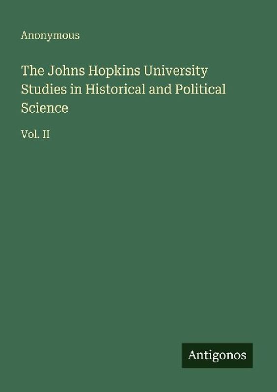 The Johns Hopkins University Studies in Historical and Political Science
