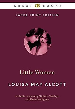 Little Women (Large Print Edition) by Louisa May Alcott (Illustrated)