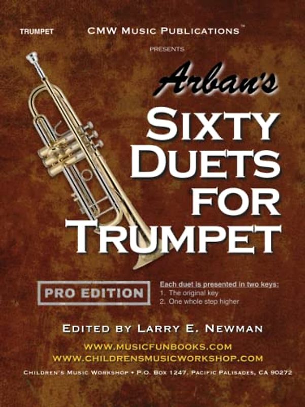 Arban's Sixty Duets for Trumpet: PRO EDITION: Each duet is presented in two keys - the original and one whole step higher (Professional Level Series)