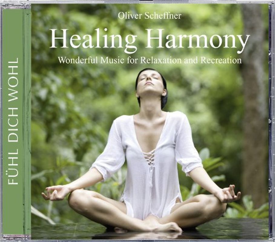 Scheffner,Oliver - Healing Harmony. Wonderful Music for Relaxation and Recreation. Wohlfühlmusik, Entspannungsmusik, CD Entspannung, harmonische Musik
