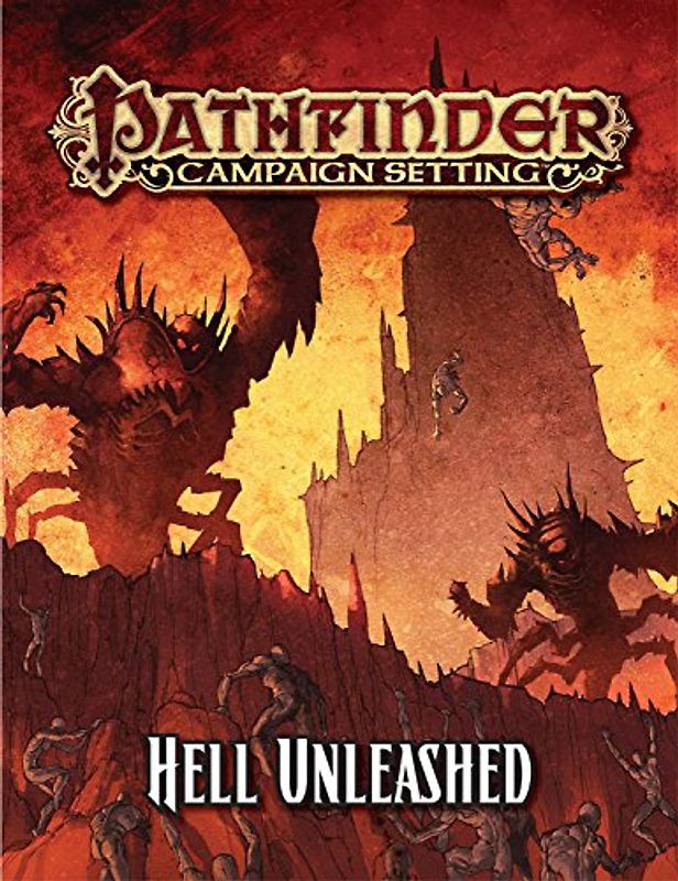 Pathfinder Campaign Setting: Hell Unleashed - Schneider, F. Wesley