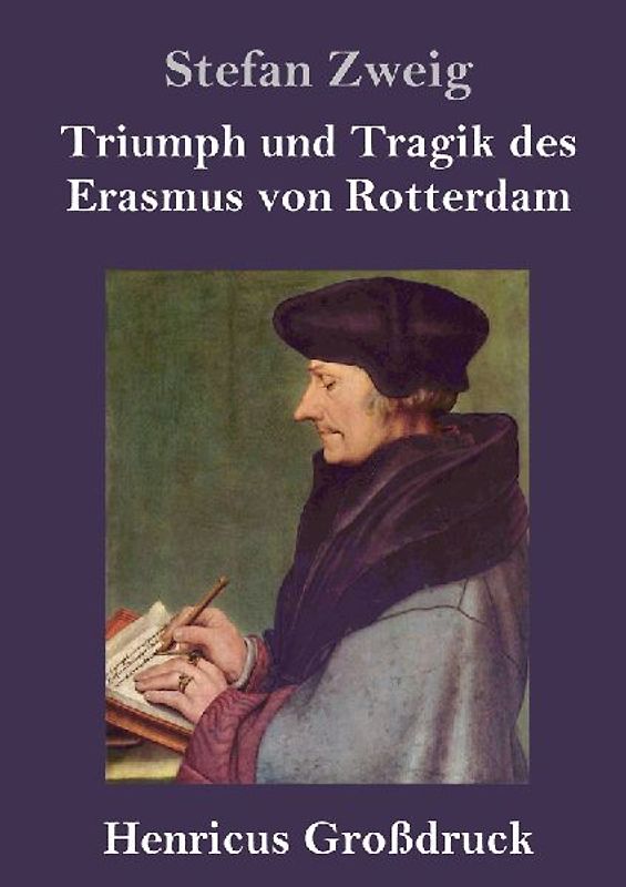 Triumph und Tragik des Erasmus von Rotterdam (Großdruck)