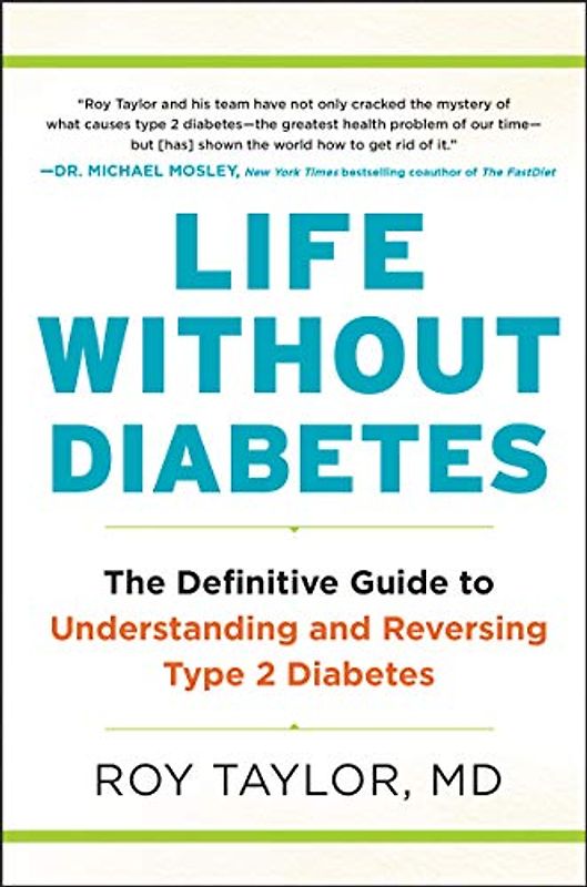 Life Without Diabetes: The Definitive Guide to Understanding and Reversing Type 2 Diabetes