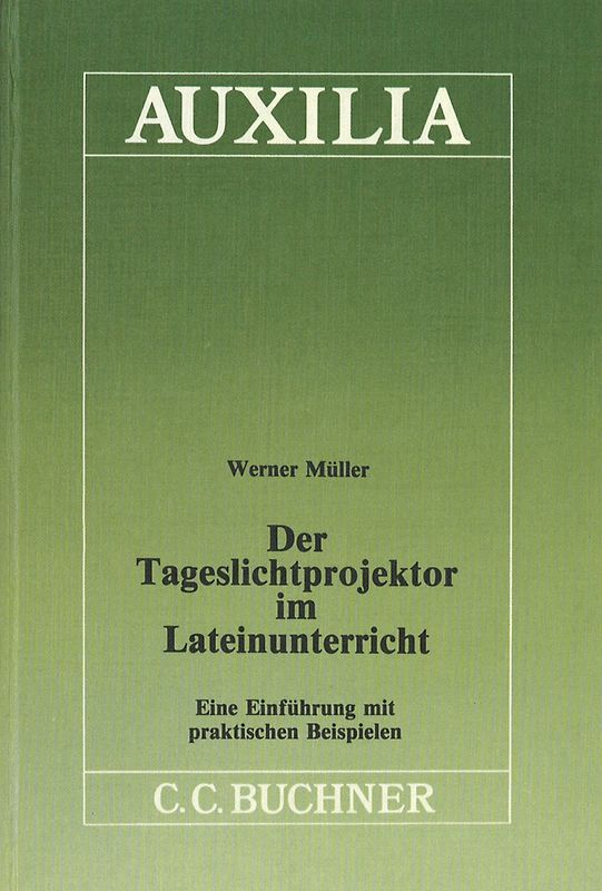 Auxilia / Der Tageslichtprojektor im Lateinunterricht