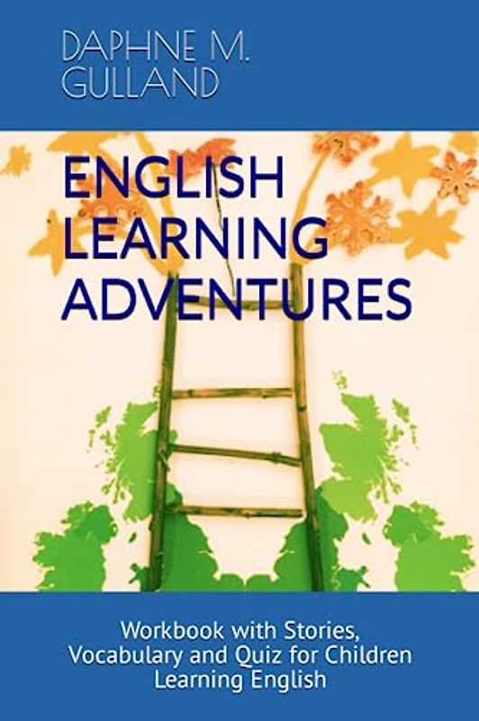 ENGLISH LEARNING ADVENTURES: Workbook with Stories, Vocabulary and Quiz for Children Learning English