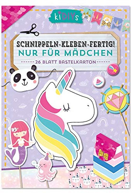 Schnippeln - Kleben - Fertig! Nur für Mädchen: 26 Blatt Bastelkarton (kiDIYs)