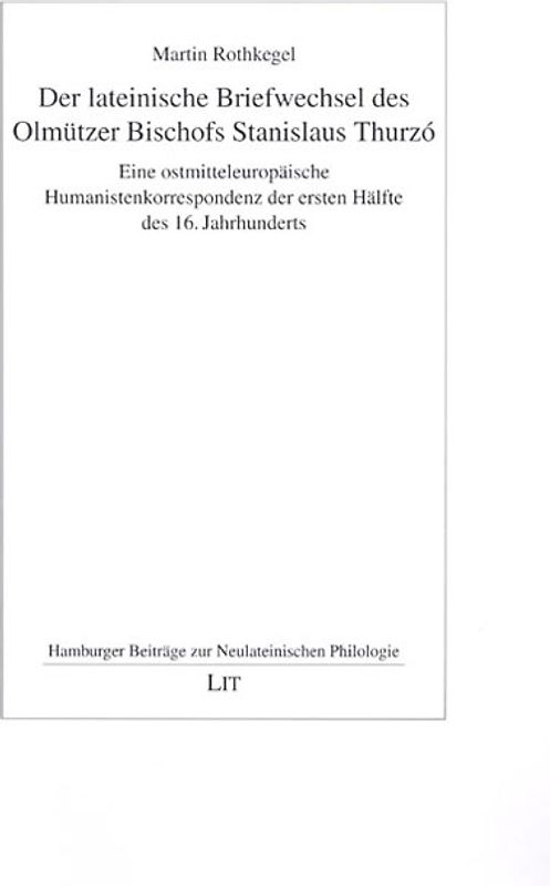 Der lateinische Briefwechsel des Olmützer Bischofs Stanislaus Thurzó