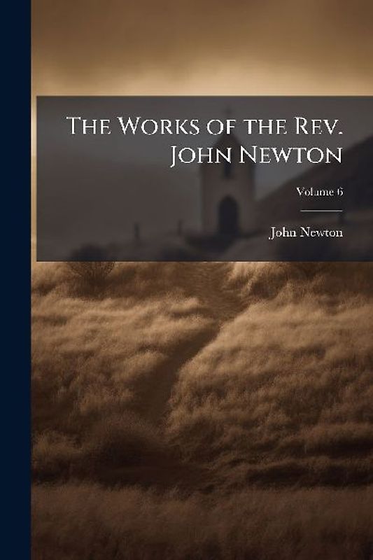 The Works of the Rev. John Newton