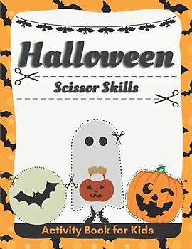 Halloween Scissor Skills Activity Book: A Fun & Unique Coloring and Cutting Workbook for Kids , Toddlers and Preschool Ages 3+ (Halloween Cut and Paste Workbook)