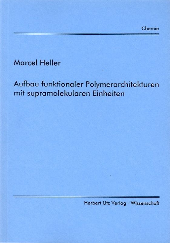 Aufbau funktionaler Polymerarchitekturen mit supramolekularen Einheiten