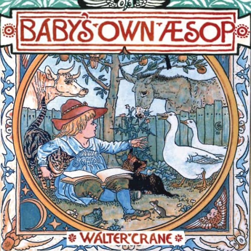 The Baby’s own Æsop: The Aesops Fables condensed in Rhyme – with Pictures in Full-Colour – for Children and Adults