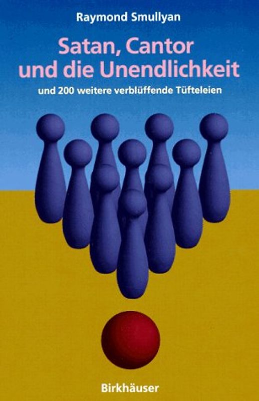 Satan, Cantor und die Unendlichkeit. Sowie 200 weitere unterhaltende und verblüffende Tüfteleien