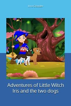 Adventures of Little Witch Iris and the two dogs