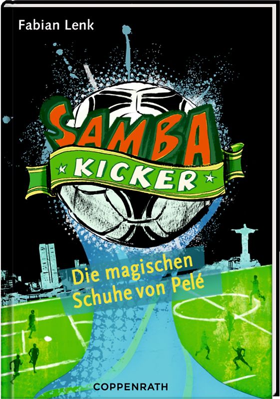 Samba Kicker: Die magischen Schuhe von Pelé. (Bd. 2)