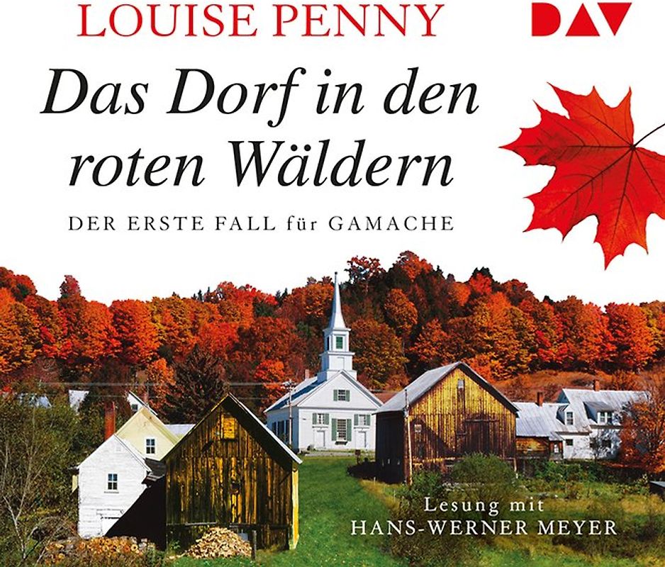 Das Dorf in den roten Wäldern. Der erste Fall für Gamache