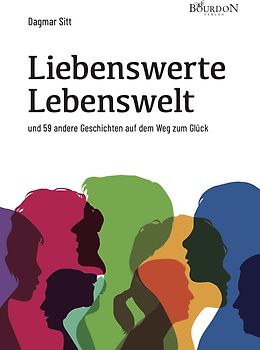 Liebenswerte Lebenswelt und 59 andere Geschichten auf dem Weg zum Glück