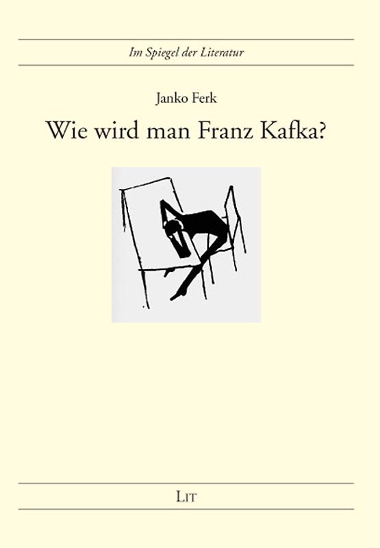 Wie wird man Franz Kafka?