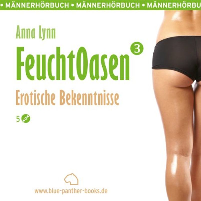 Feuchtoasen 3 | Erotische Bekenntnisse | Erotik Audio Story | Erotisches Hörbuch Audio-CD