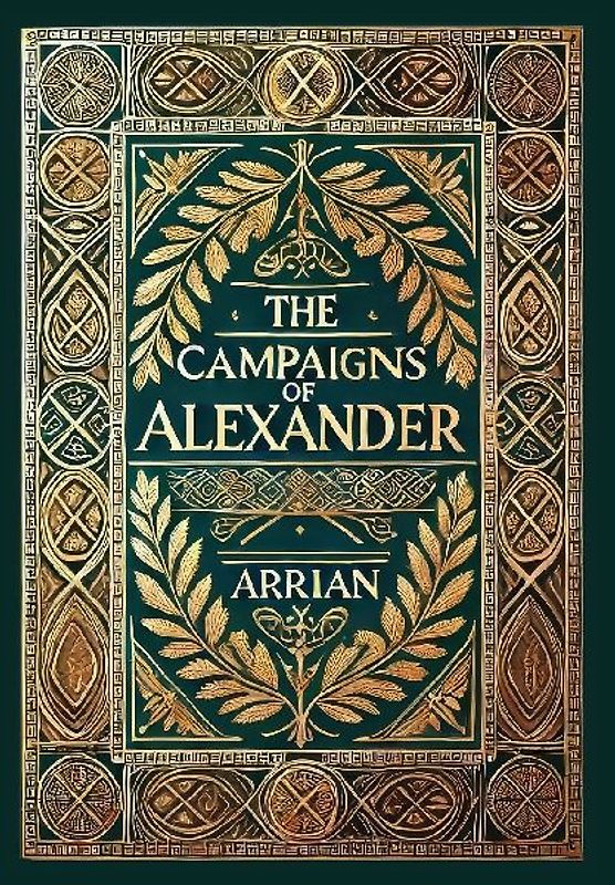 The Campaigns of Alexander (Collector's Edition) (Laminated Hardback with Jacket)