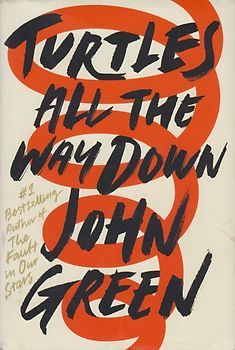 Turtles All the Way Down - John Green [Hardcover]