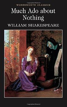 Much Ado About Nothing (Wordsworth Classics) - William Shakespeare