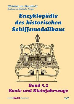 Enzyklopädie des historischen Schiffsmodellbaus / Enzyklopädie des historischen Schiffsmodellbaus - Band 5.2