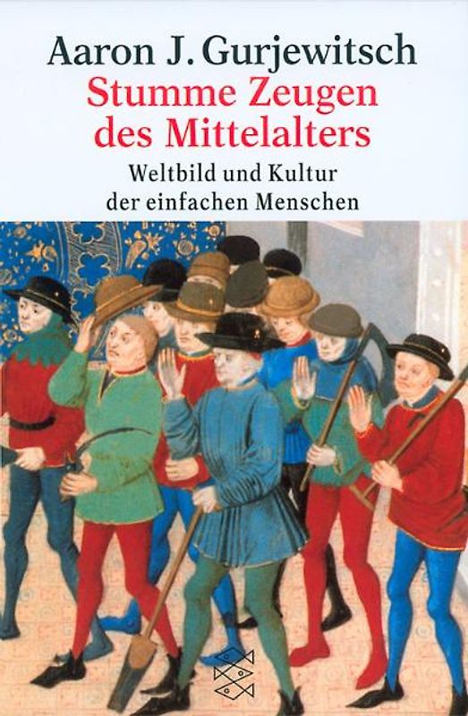 Stumme Zeugen des Mittelalters. Weltbild und Kultur der einfachen Menschen