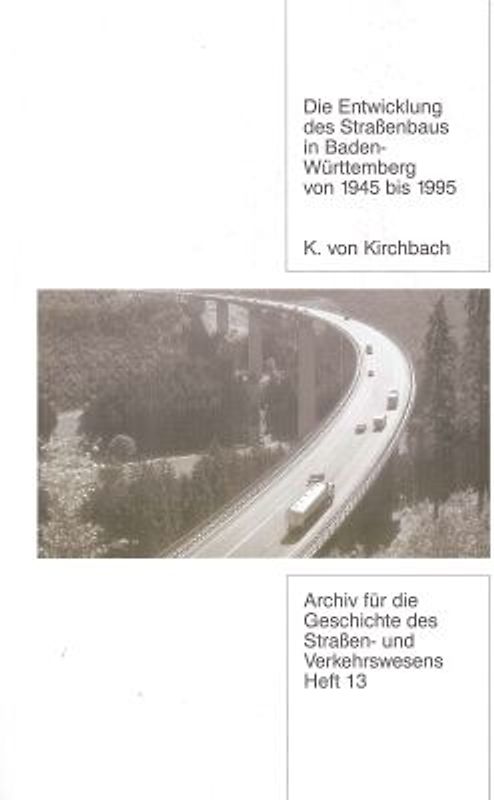 Die Entwicklung des Strassenbaus in Baden-Württemberg von 1945 bis 1995