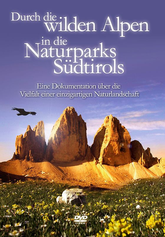 Durch Die Wilden Alpen In Die Naturparks Südtirols DVD