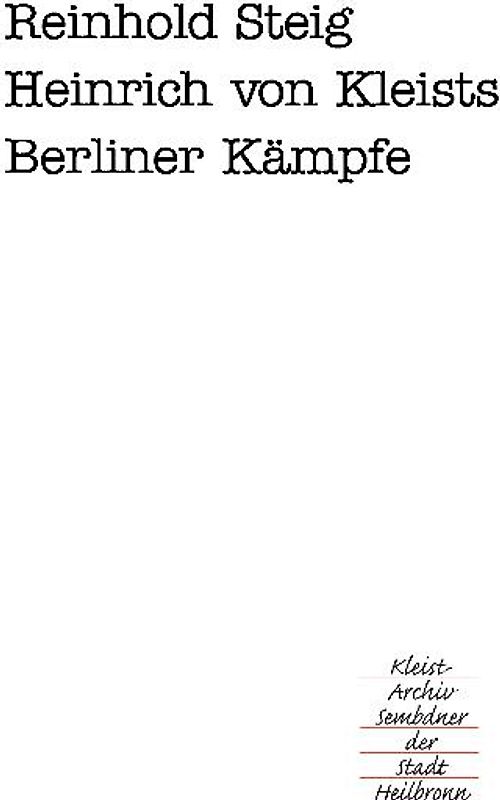 Heinrich von Kleists Berliner Kämpfe