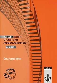 Thematischer Grund- und Aufbauwortschatz Englisch Übungsblätter. Übungsblätter