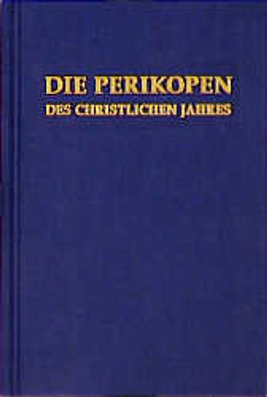 Die Perikopen des Christlichen Jahres