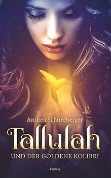 Tallulah und der goldene Kolibri