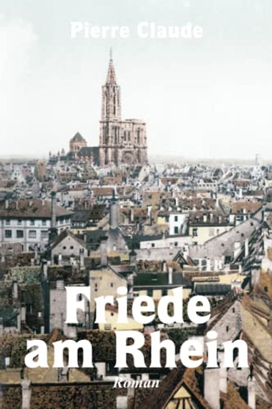 Friede am Rhein, Roman