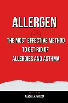 ALLERGEN: The Most Effective way to get ride of allergies and asthma