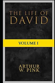 The Life Of David: Volume I