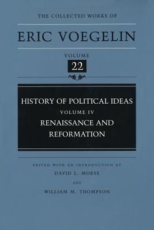 History of Political Ideas, Volume 4 (Cw22): Renaissance and Reformation