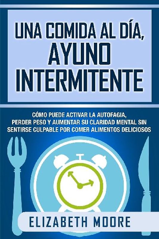 Una comida al día, ayuno intermitente